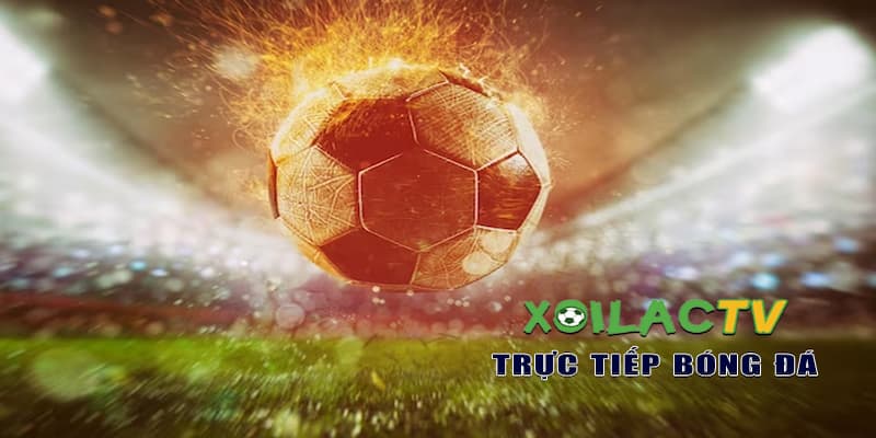 Xôi lạc TV Lợi ích khi theo dõi Xôi lạc TV